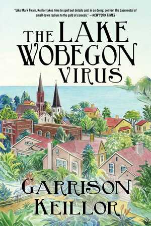 The Lake Wobegon Virus by Garrison Keillor