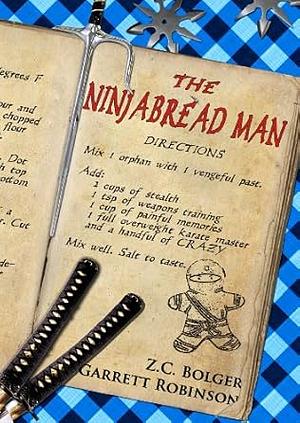 The Ninjabread Man by Garrett Robinson, Z.C. Bolger