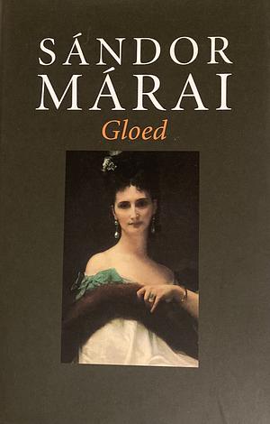 Gloed by Sándor Márai