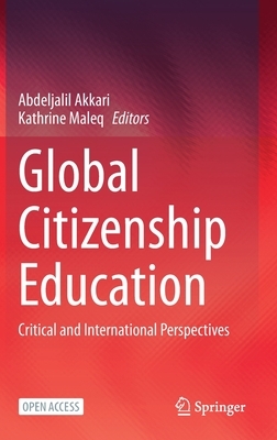 Global Citizenship Education: Critical and International Perspectives by 