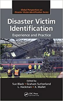 Disaster Victim Identification: Experience and Practice by Sue Black, Graham Sunderland, X. Mallett, L. Hackman
