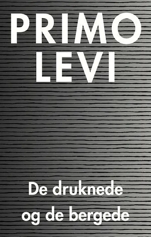 De druknede og de bergede by Primo Levi