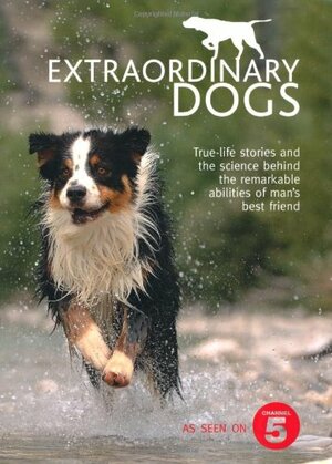 Extraordinary Dogs by Elizabeth Wilhide