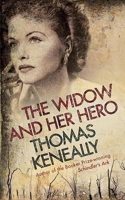 The Widow and Her Hero by Tom Keneally, Tom Keneally