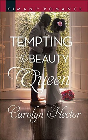 Tempting the Beauty Queen (Once Upon a Tiara) by Carolyn Hector