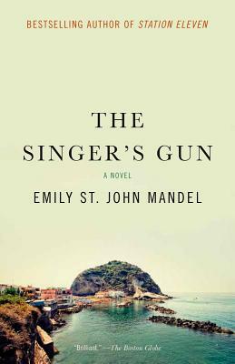 The Singer's Gun by Emily St. John Mandel