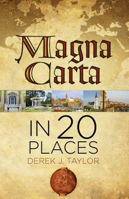 Magna Carta in 20 Places by Derek Taylor
