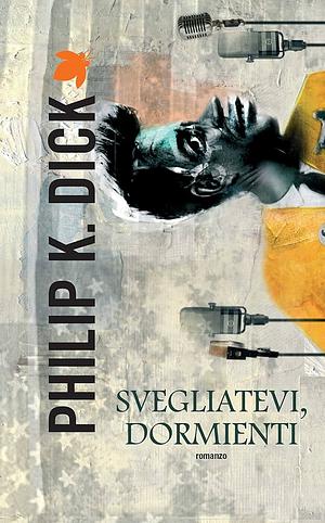 Svegliatevi, dormienti by Carlo Pagetti, Philip K. Dick