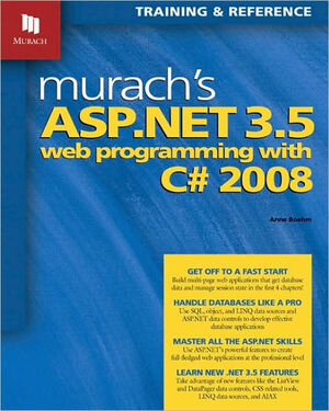 Murach's ASP.NET 3.5 Web Programming with C# 2008 by Anne Boehm, Joel Murach