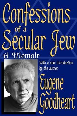 Confessions of a Secular Jew: A Memoir by Eugene Goodheart