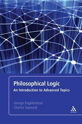 Philosophical Logic by George Englebretsen, Charles Sayward