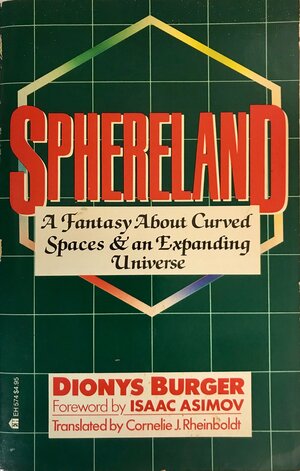 Sphereland: A Fantasy about Curved Spaces and an Expanding Universe by Dionijs Burger Jr.
