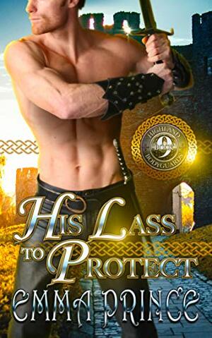 His Lass to Protect by Emma Prince