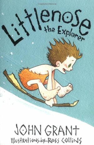 Littlenose the Explorer by Ross Collins, John Grant