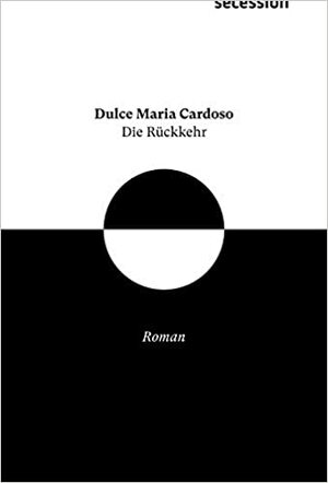 Die Rückkehr by Dulce Maria Cardoso