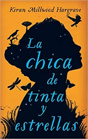 La chica de tinta y estrellas by Kiran Millwood Hargrave