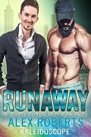 Runaway: A Gay Bodyguard Romance  by Alex Roberts