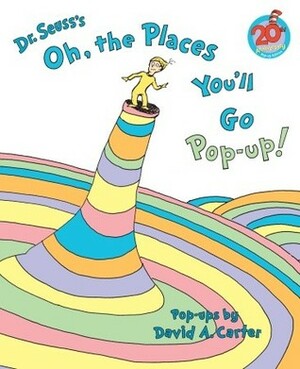 Oh, the Places You'll Go Pop-Up by David A. Carter, Dr. Seuss