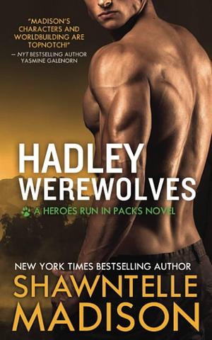 The Hadley Werewolves by Shawntelle Madison