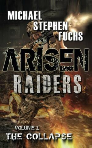 ARISEN : Raiders, Volume 1 – The Collapse by Michael Stephen Fuchs