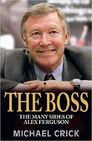 The Boss by Michael Crick