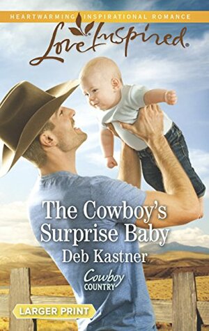 The Cowboy's Surprise Baby by Deb Kastner