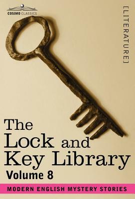 The Lock and Key Library: Modern English Mystery Stories Volume 8 by 