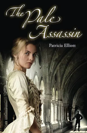 The Pale Assassin by Patricia Elliott