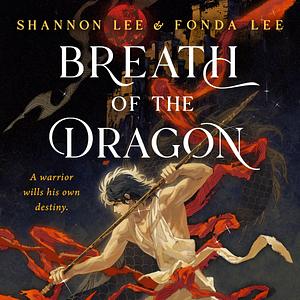 Breath of the Dragon by Shannon Lee, Fonda Lee