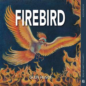 Firebird by Glen Huser