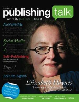 Publishing Talk Magazine issue 3 - NaNoWriMo by Danuta Kean, Alison Baverstock, Emily Benet, Linda Gillard, Jon Reed, Sarah Salway, Julia Crouch, Elizabeth Haynes