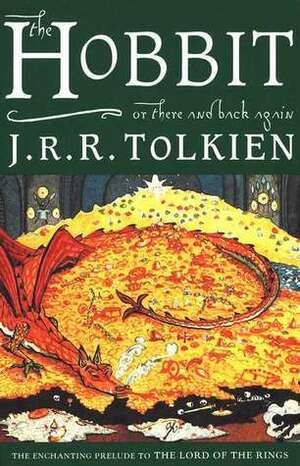 The Hobbit: or There and Back Again by J.R.R. Tolkien