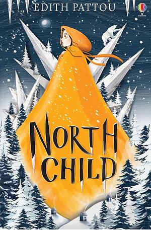 North Child by Pattou, Edith (2006) Paperback by Edith Pattou