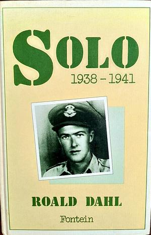 Solo: 1938-1941 by Roald Dahl