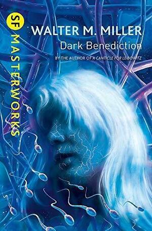 Dark Benediction by Walter M. Miller Jr.
