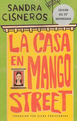 La Casa En Mango Street (the House on Mango Street) by Sandra Cisneros