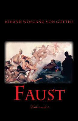 Faust: Teile 1 und 2 by Johann Wolfgang von Goethe