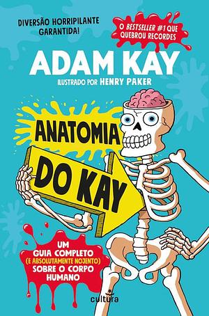 Anatomia do Kay by Adam Kay, Adam Kay