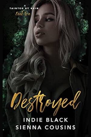 Destroyed by Indie Black, Sienna Cousins