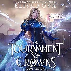 A Tournament of Crowns by Elise Kova