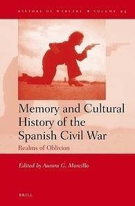 Memory and Cultural History of the Spanish Civil War: Realms of Oblivion by Aurora G. Morcillo