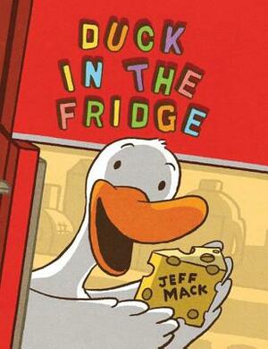 Duck in the Fridge by Jeff Mack