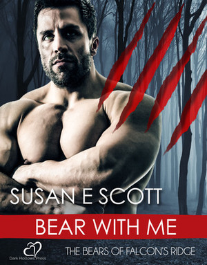 Bear With Me by Susan E. Scott
