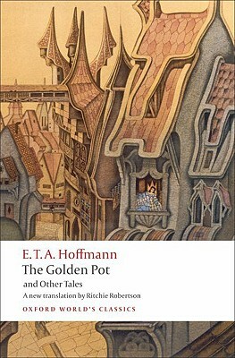 The Golden Pot and Other Tales by E.T.A. Hoffmann