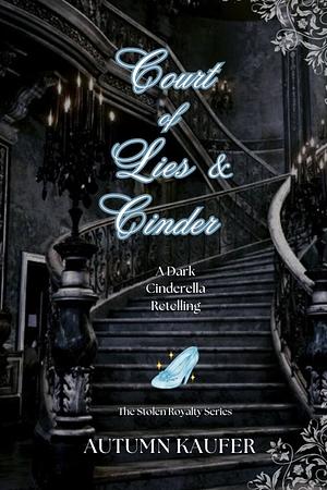 Court of Lies & Cinder by A.R. Kaufer