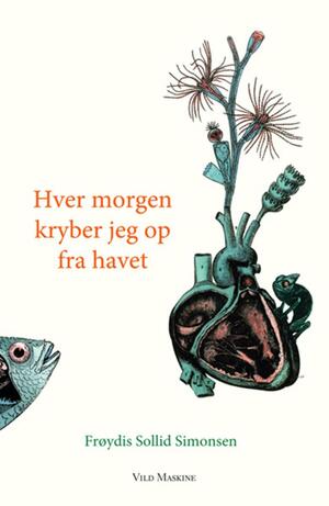 Hver morgen kryber jeg op fra havet by Frøydis Sollid Simonsen