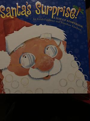 Santa's Surprise!: A Pop-up Storybook by Keith Faulkner