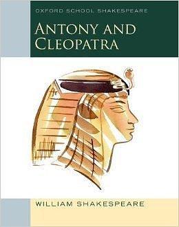 Antony and Cleopatra: Oxford School Shakespeare by Roma Gill, William Shakespeare, William Shakespeare