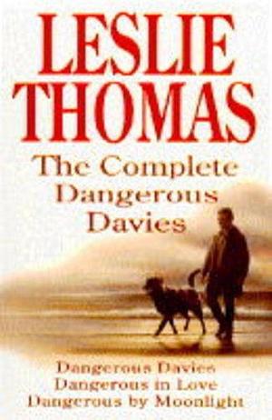 The Complete Dangerous Davies by Leslie Thomas, Leslie Thomas