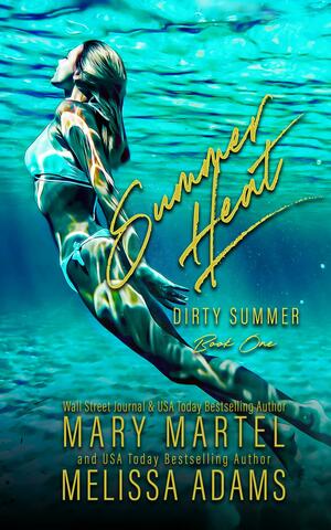 Summer Heat by Mary Martel, Melissa Adams, Melissa Adams